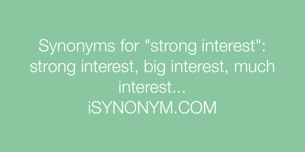 Synonyms strong interest