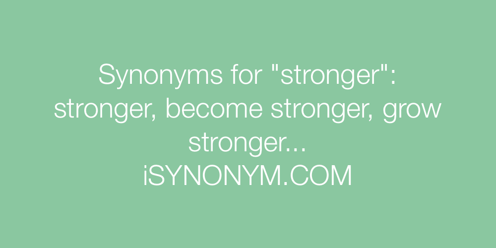 Synonyms stronger