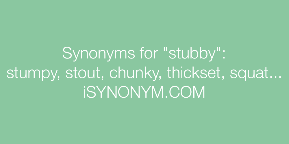 Synonyms stubby