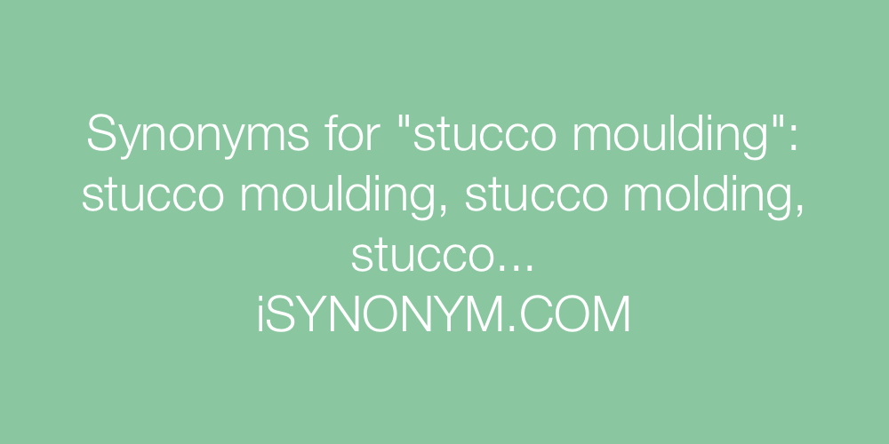 Synonyms stucco moulding