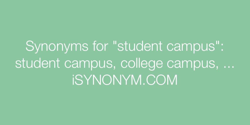 Synonyms student campus