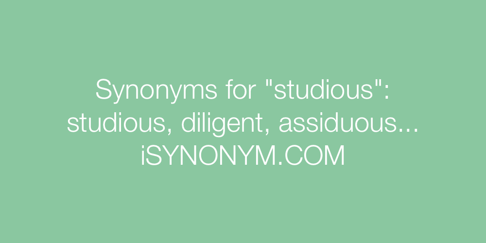 Synonyms studious