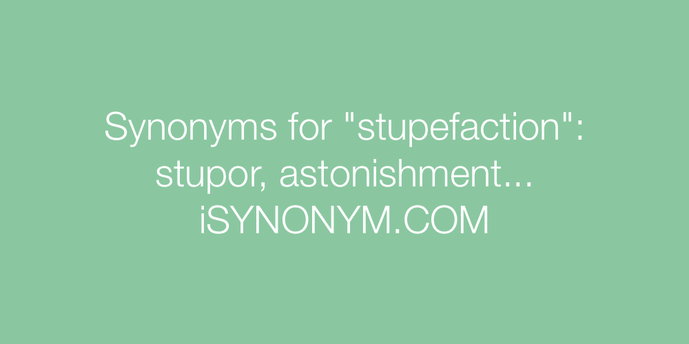 Synonyms stupefaction