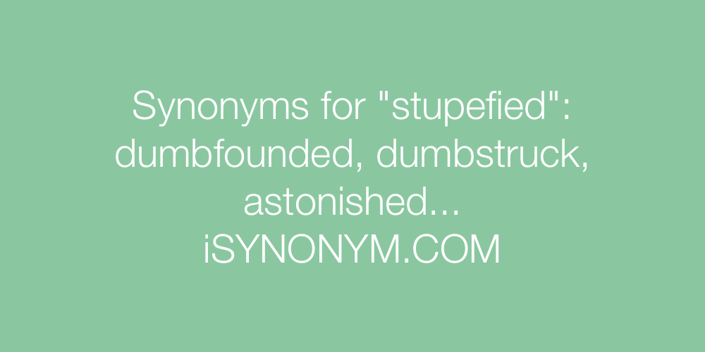 Synonyms stupefied