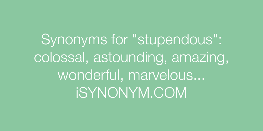 Synonyms stupendous