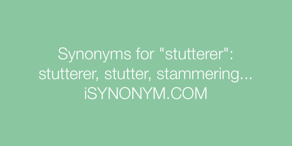 Synonyms stutterer
