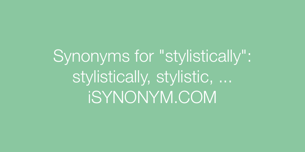 Synonyms stylistically