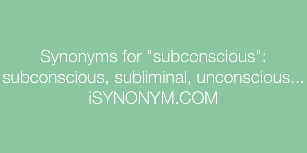 Synonyms subconscious