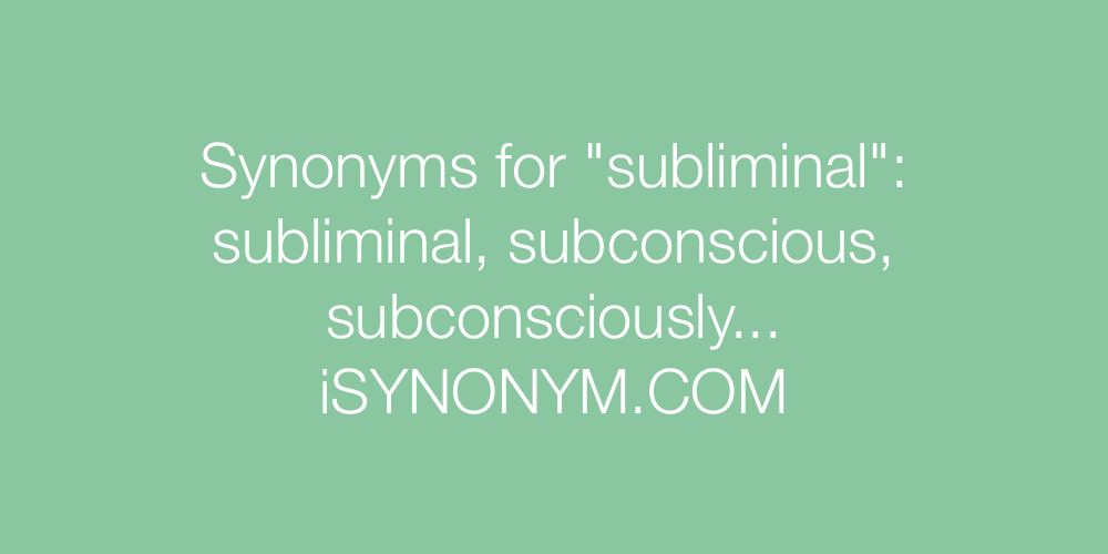 Synonyms subliminal