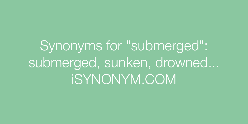 Synonyms submerged