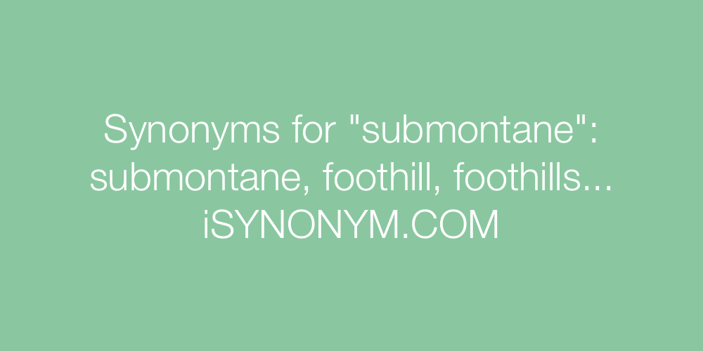 Synonyms submontane