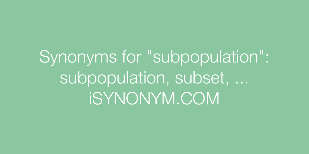 Synonyms subpopulation