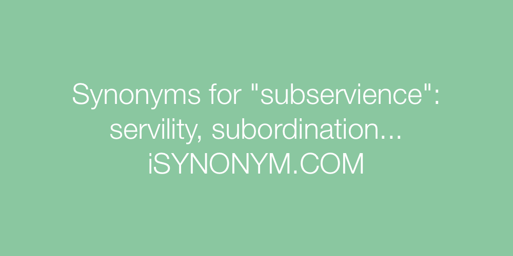 Synonyms subservience