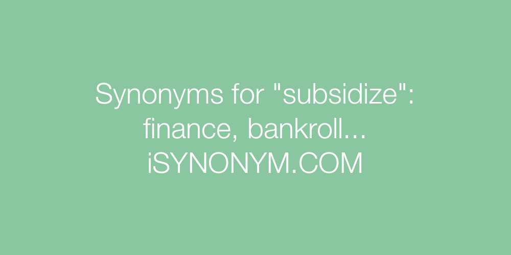 Synonyms subsidize