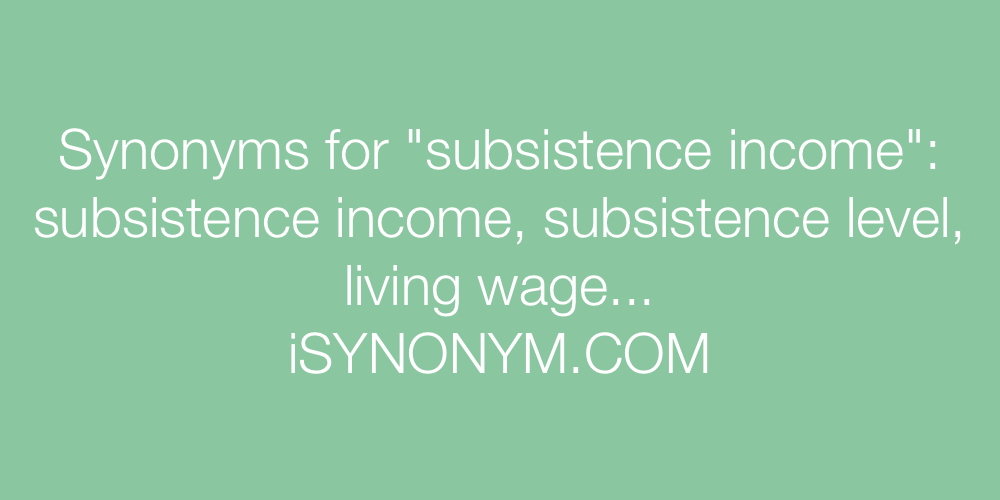 Synonyms subsistence income