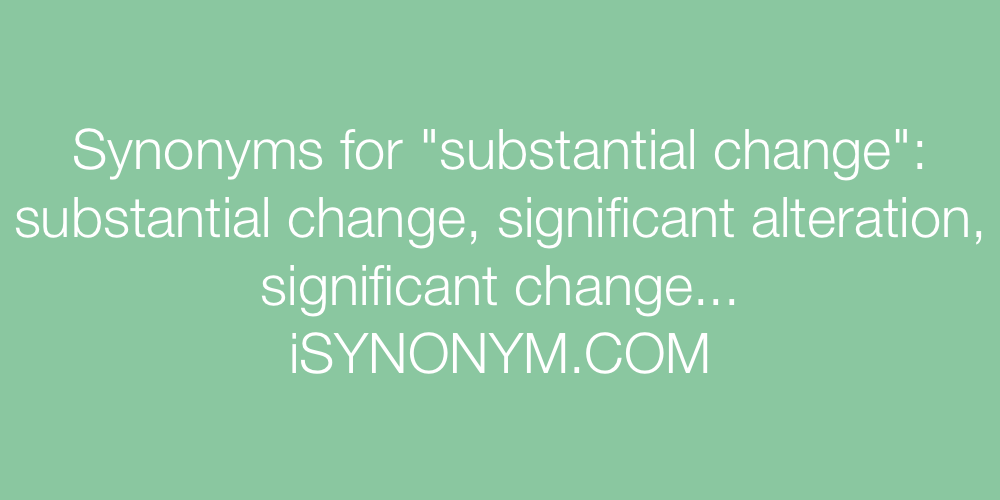 Synonyms substantial change