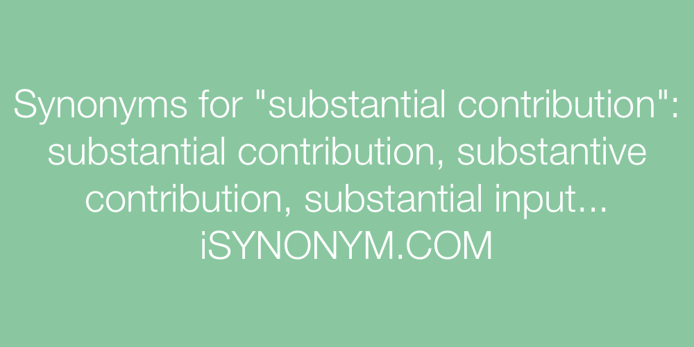 Synonyms substantial contribution