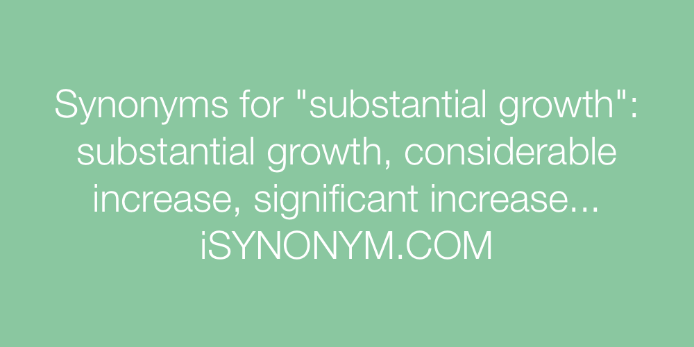 Synonyms substantial growth