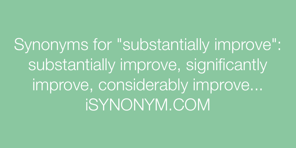 Synonyms substantially improve