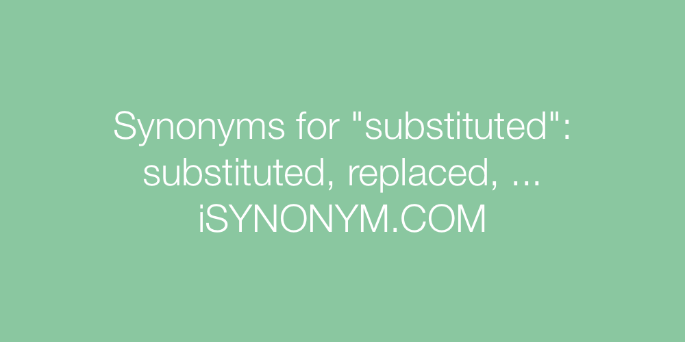 Synonyms substituted