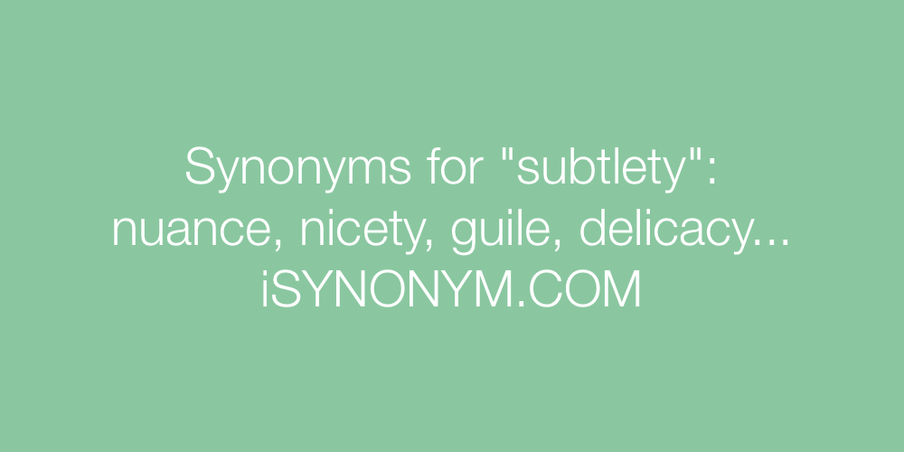 Synonyms subtlety