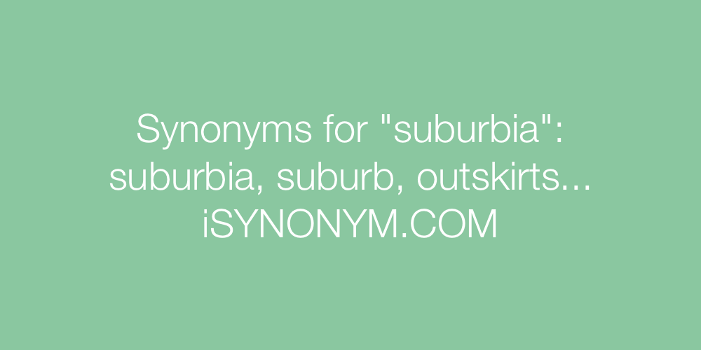 Synonyms suburbia