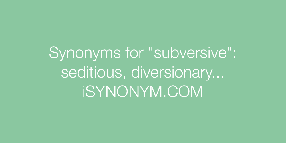 Synonyms subversive