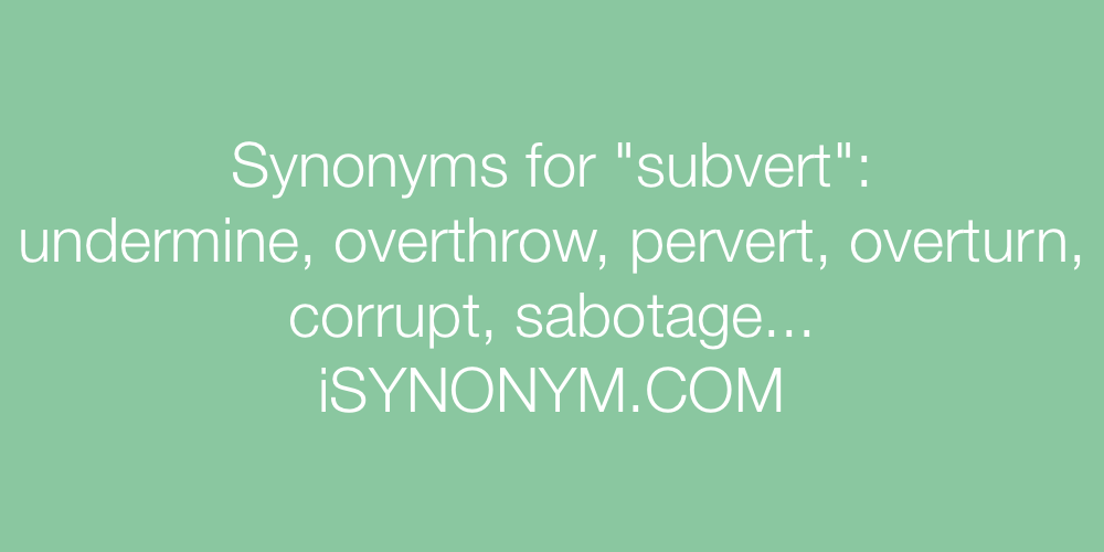 Synonyms subvert