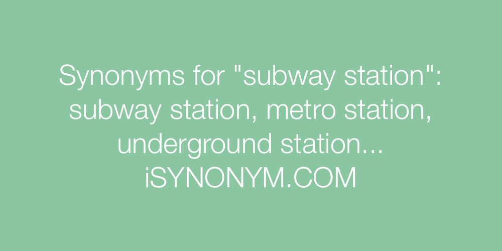 Synonyms subway station