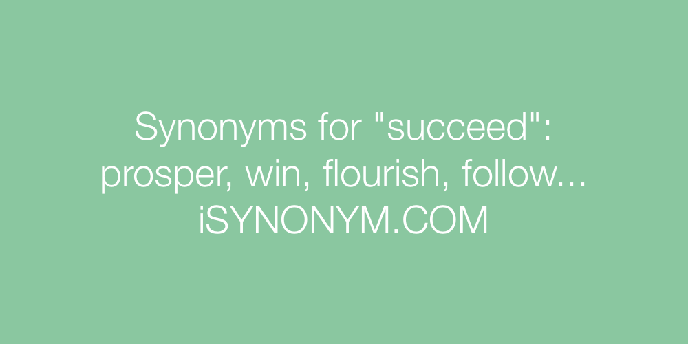 Synonyms succeed