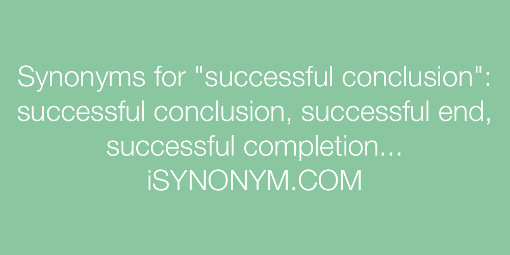 Synonyms successful conclusion