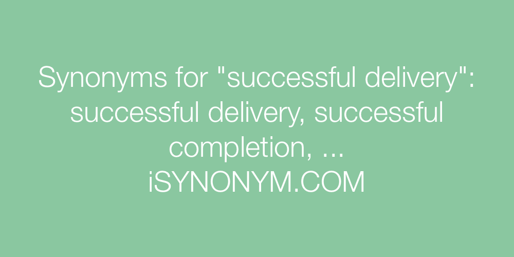 Synonyms successful delivery