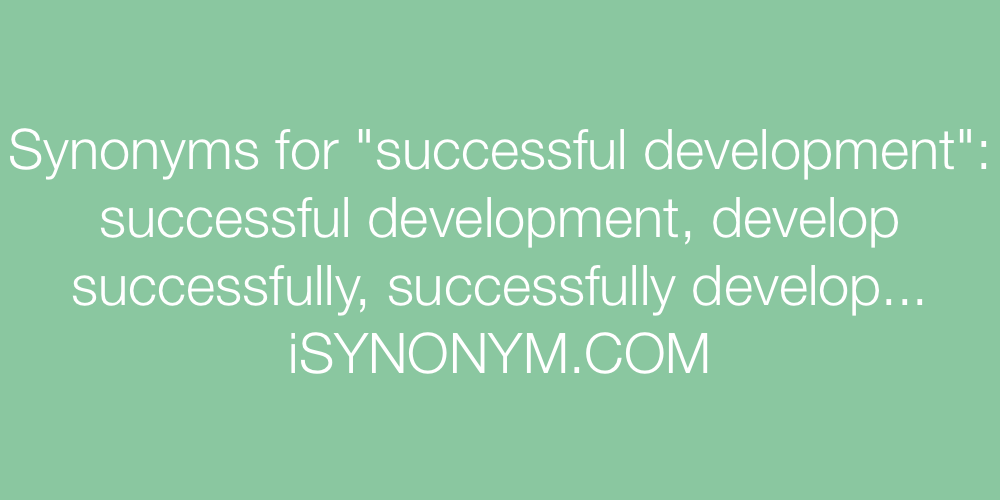 Synonyms successful development