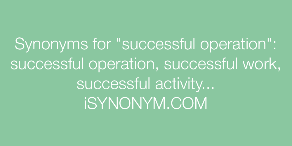 Synonyms successful operation