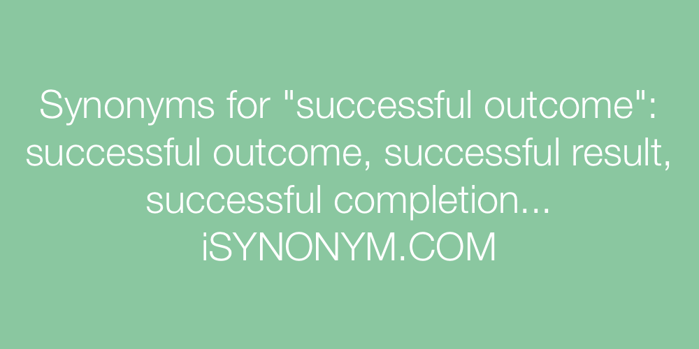 Synonyms successful outcome