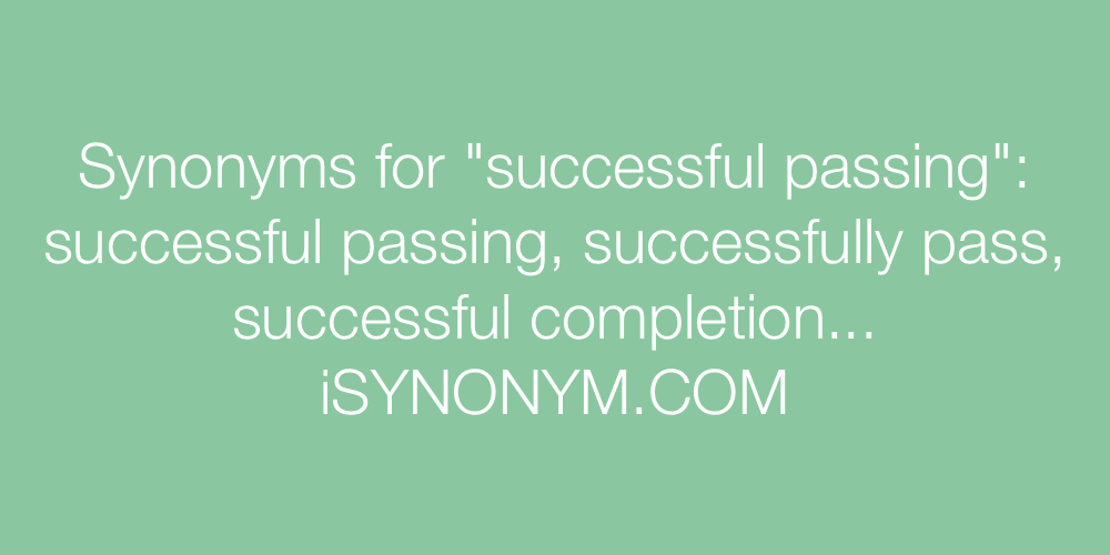 Synonyms successful passing