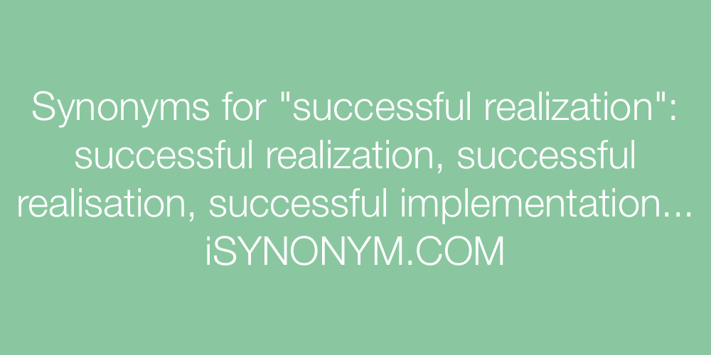 Synonyms successful realization