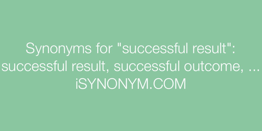 Synonyms successful result