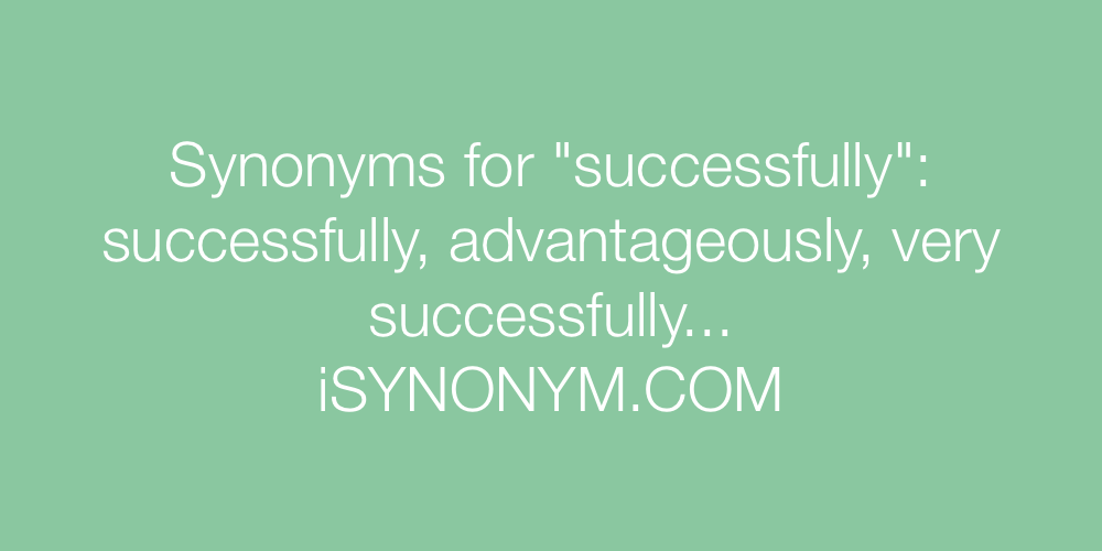 Synonyms successfully
