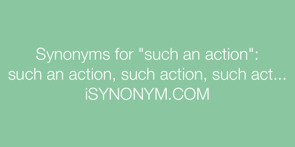 Synonyms such an action