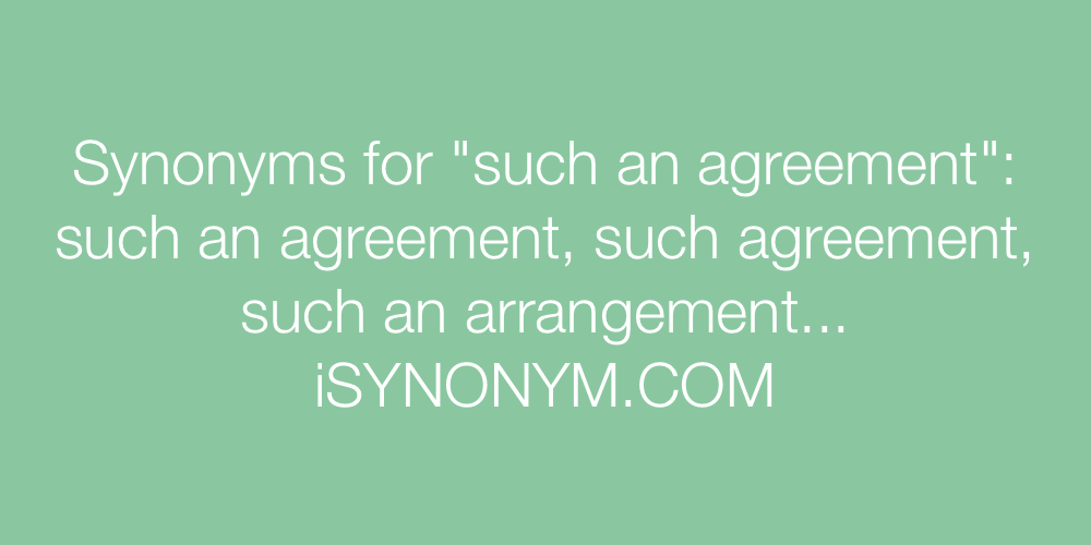 Synonyms such an agreement