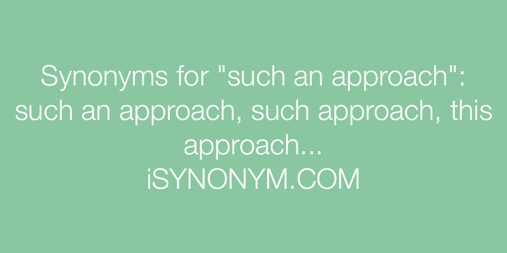 Synonyms such an approach