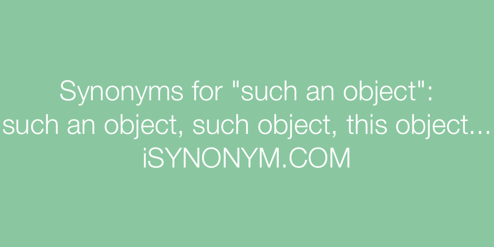 Synonyms such an object
