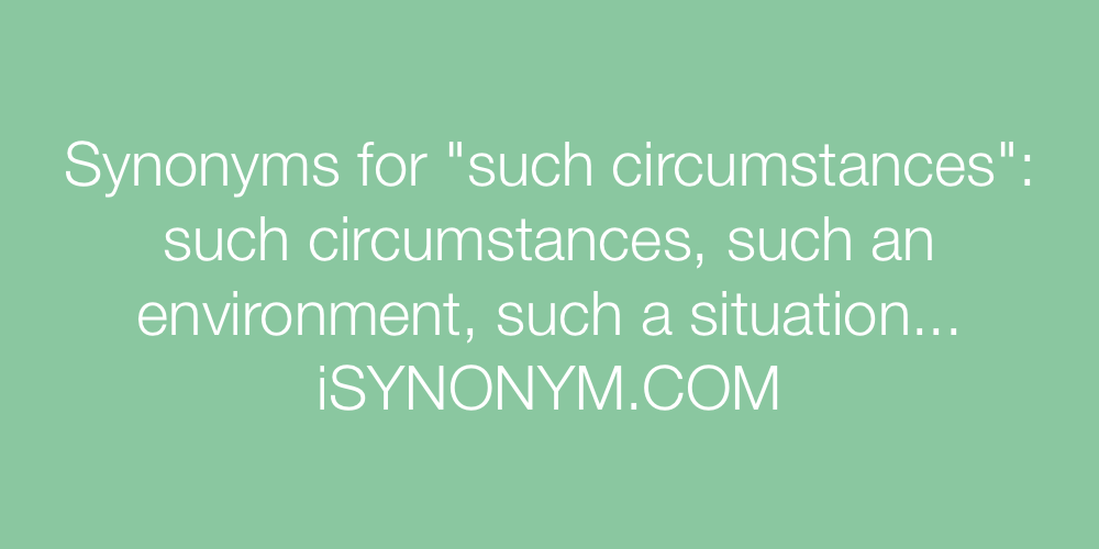 Synonyms such circumstances