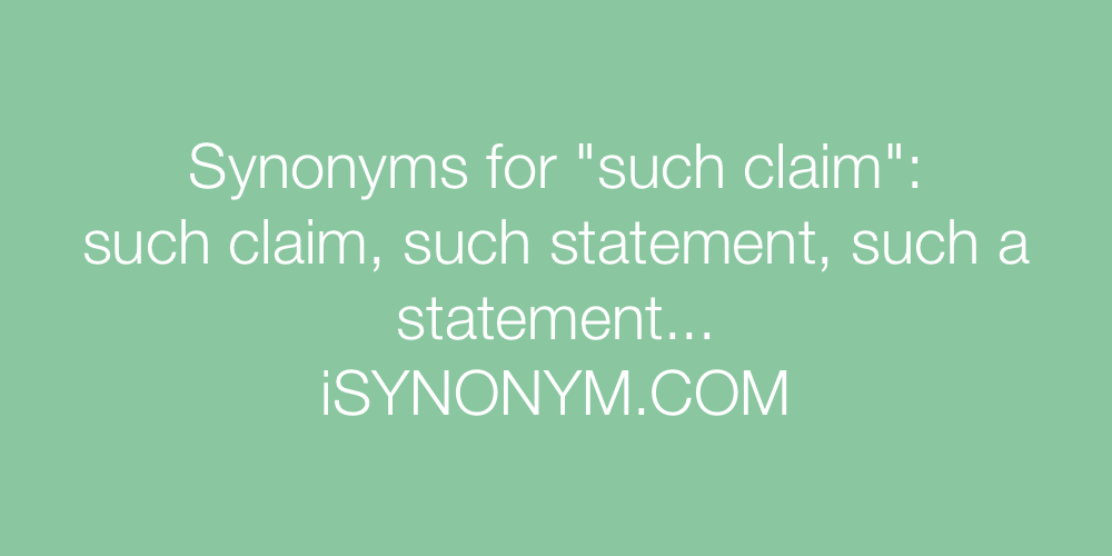 Synonyms such claim