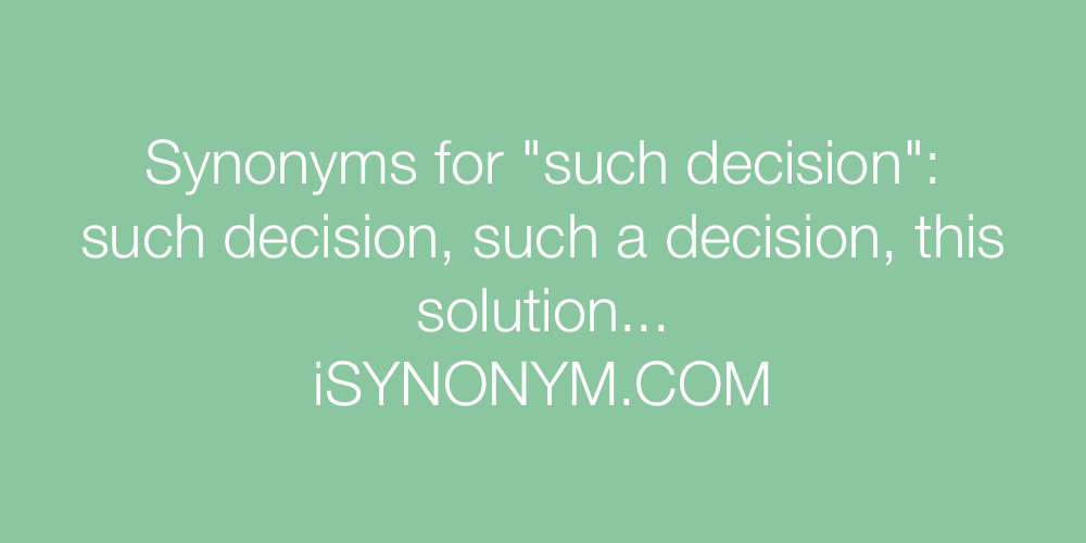 Synonyms such decision