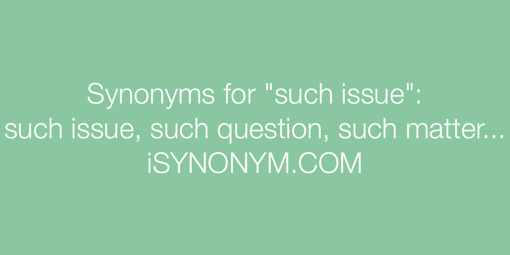 Synonyms such issue