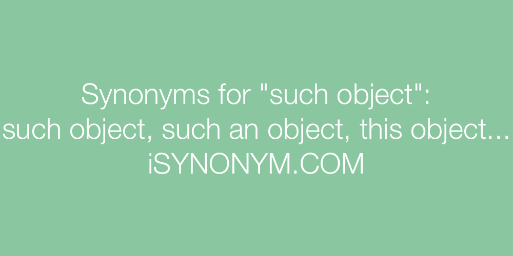 Synonyms such object