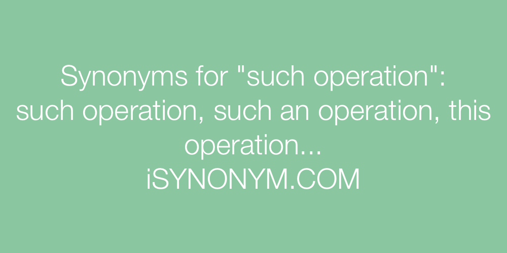 Synonyms such operation