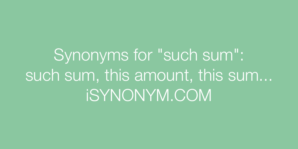 Synonyms such sum